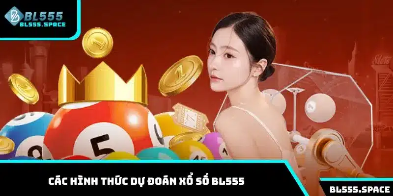 Xổ Số 2 Khám phá tất cả các hình thức dự đoán xổ số BL555