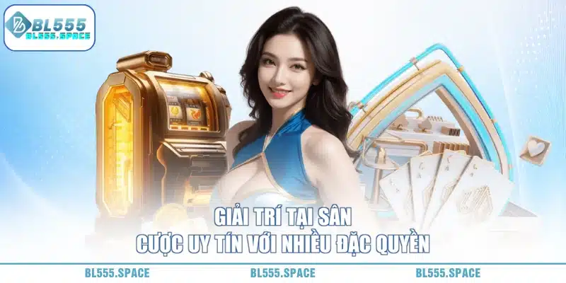 BL555 Có Uy Tín Không? 3 Cơ hội kiếm tiền cùng sự uy tín xanh chín của bl555